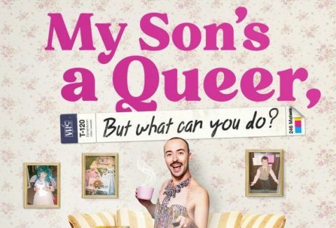 My Son’s A Queer, But What Can You Do